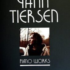 Yann Tiersen: Piano Works - Partitions